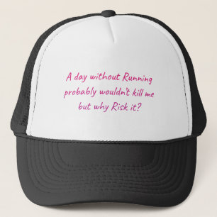 Run with a sense of humor trucker hat