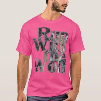Run With the Wolf T-Shirt