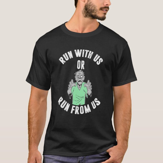 Run with us or run from us T-Shirt (Front)