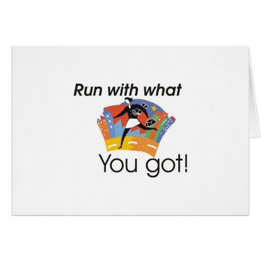 Run with what you got cards (Front Horizontal)