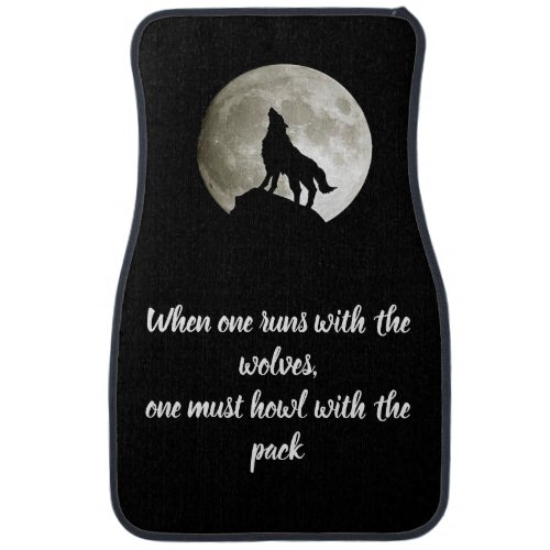 Run With Wolves Howl With the Pack Car Floor Mat