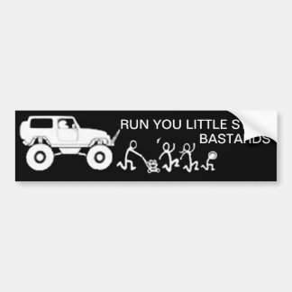 Run you Little Stick B@st@rds bumper sticker