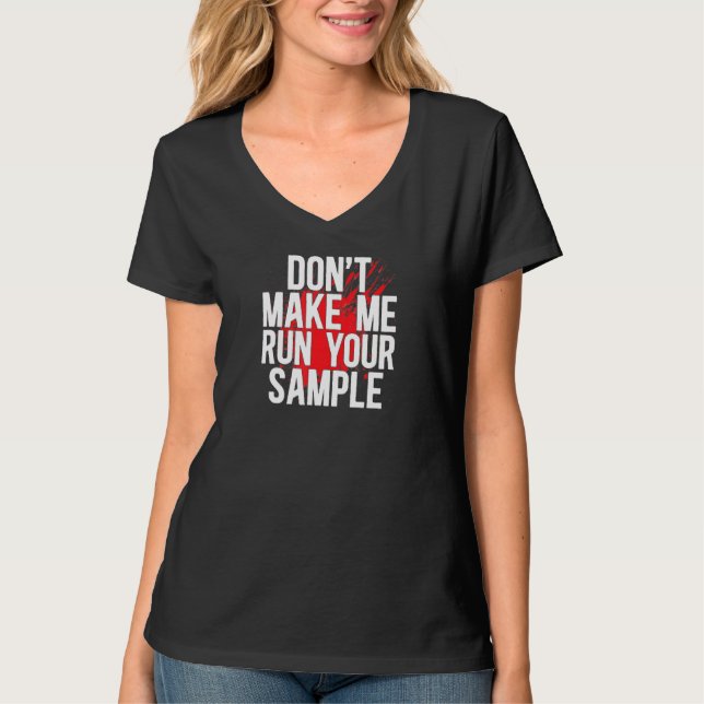 Run Your Sample Forensic Scientist Forensic Scienc T-Shirt (Front)