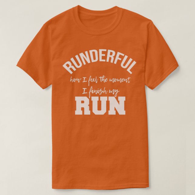 Runderful how I feel the moment I finish my run 2 T-Shirt (Design Front)