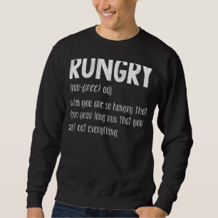 Rungry Definition Funny Hungry Runner Marathon R Sweatshirt