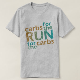 Runner Carbs for the RUN * RUN for the Carbs T-Shirt