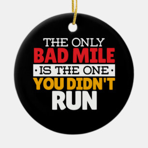 Runner - Funny Bad Mile Running Quote Ceramic Ornament