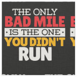 Runner - Funny Bad Mile Running Quote Fabric