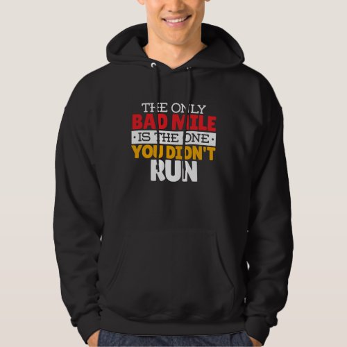 Runner _ Funny Bad Mile Running Quote Hoodie