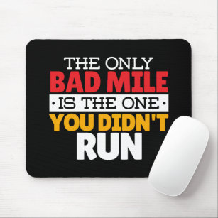Runner - Funny Bad Mile Running Quote Mouse Pad
