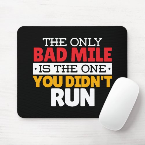 Runner _ Funny Bad Mile Running Quote Mouse Pad