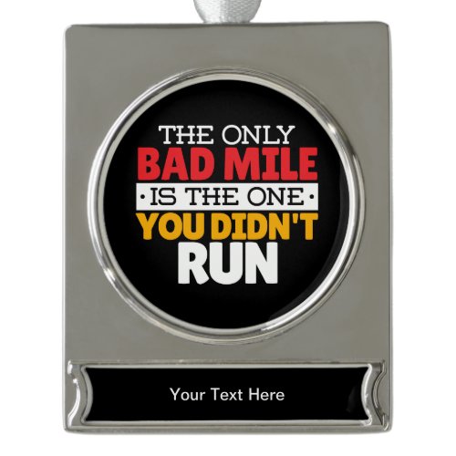 Runner - Funny Bad Mile Running Quote Silver Plated Banner Ornament