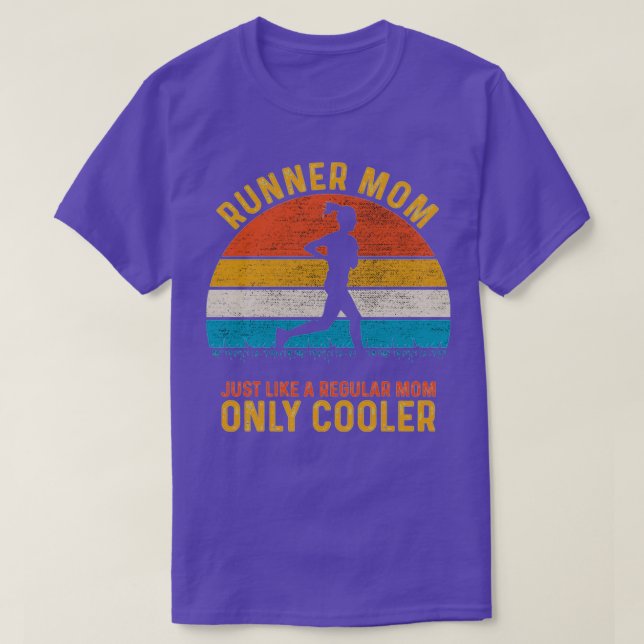 runner mom just like a regular mom only cooler T-Shirt (Design Front)