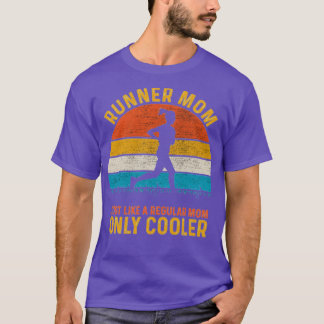 runner mom just like a regular mom only cooler T-Shirt