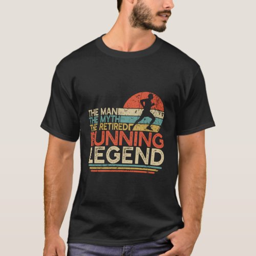 Runner Retirement Myth Retired Running Legend T_Shirt