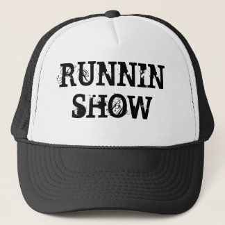 RUNNIN SHOW TRUCKER HAT