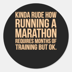 Running A Marathon Requires Training Fitness Runne Classic Round Sticker