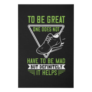 Running - Be mad to be great Faux Canvas Print