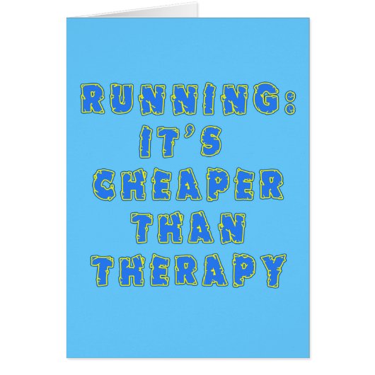 RUNNING: CHEAPER THAN THERAPY Tshirts Cards (Front)