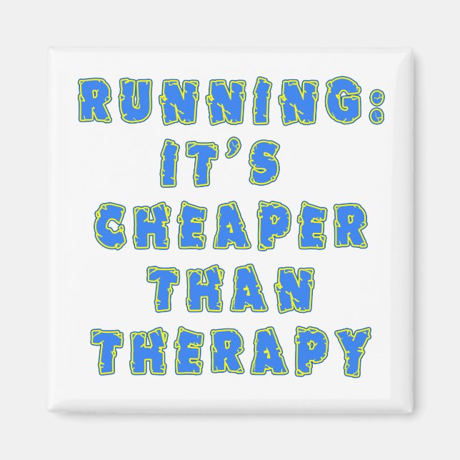 RUNNING:  CHEAPER THAN THERAPY Tshirts Magnet (Front)