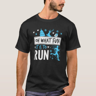 Running Christmas Oh What Fun It Is to Run T-Shirt