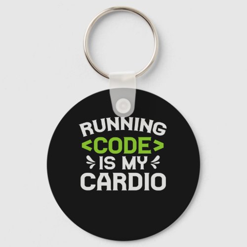 Running Code is my Cardio Funny Developer Coder Keychain