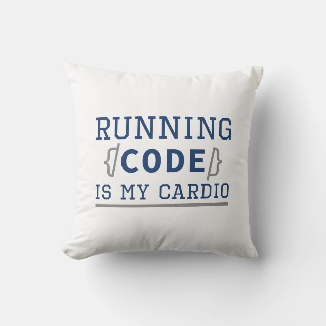 Running Code Is My Cardio Throw Pillow (Front)