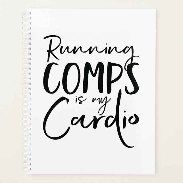 Running Comps Is My Cardio Planner (Front)