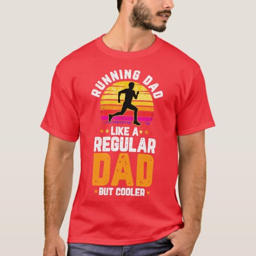 Running Dad Like A Regular Dad But Cooler Design 3 T_Shirt