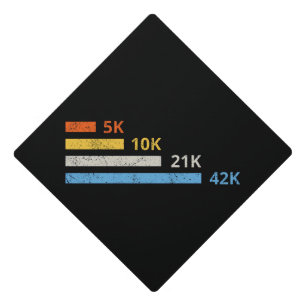 Running Distances II - 5K 10K 21K 42K Marathoner Graduation Cap Topper