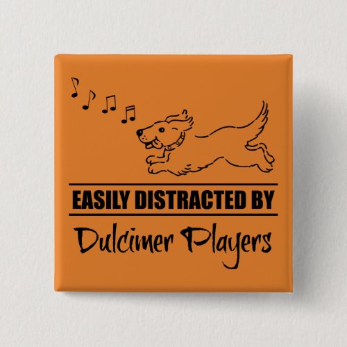 Running Dog Easily Distracted by Dulcimer Players Square Button