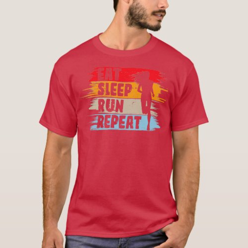 Running Eat Sleep Run Repeat For Runners 1 T_Shirt