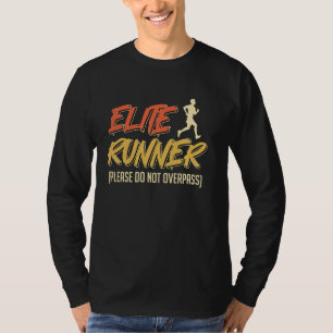 Running ELITE RUNNER PLEASE DO NOT PASS Funny Mara T-Shirt