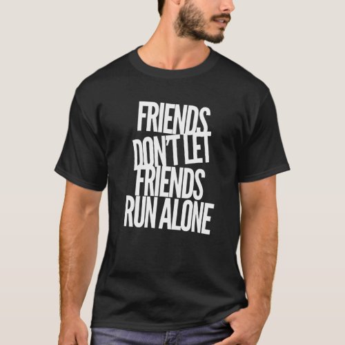 Running Fitness Partner Marathon Runner Friend Say T_Shirt