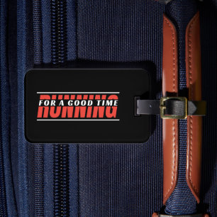 Running for A Good Time - Runner Mindset Luggage Tag