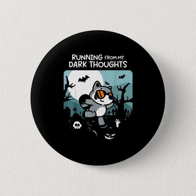 Running From My Dark Thoughts Funny Raccoon Hallow Button (Front)