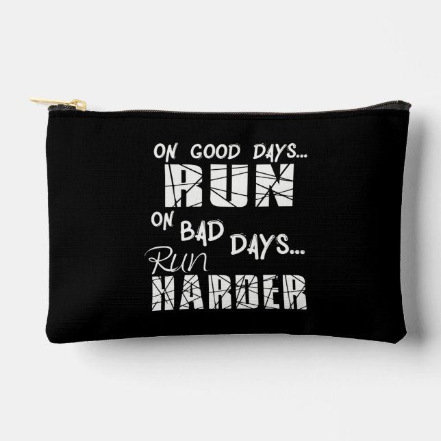 Running Good Days Run - Bad Days Run Harder Accessory Pouch (Front)
