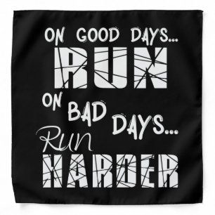 Running Good Days Run - Bad Days Run Harder Bandana
