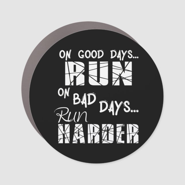 Running Good Days Run - Bad Days Run Harder Car Magnet (Front)