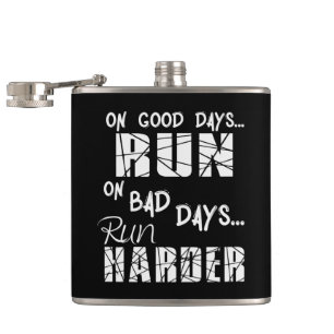 Running Good Days Run - Bad Days Run Harder Flask
