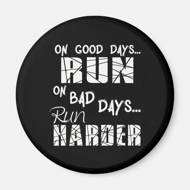 Running Good Days Run - Bad Days Run Harder Magnet (Front)