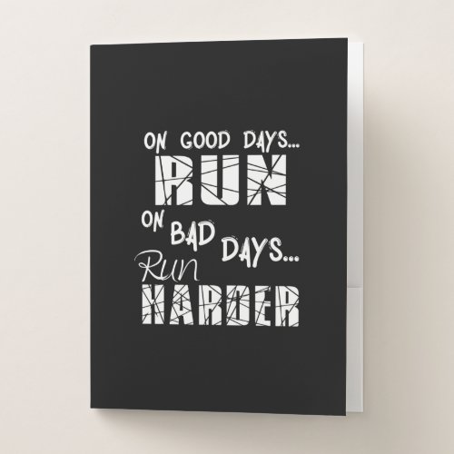 Running Good Days Run _ Bad Days Run Harder Pocket Folder