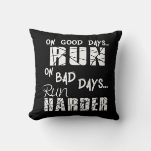 Running Good Days Run - Bad Days Run Harder Throw Pillow