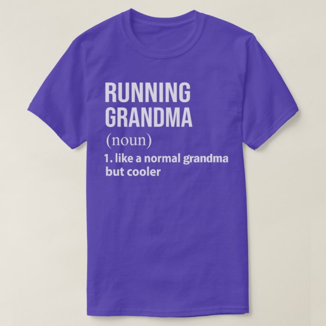 Running Grandma Like A Normal Grandma But Cooler T-Shirt (Design Front)