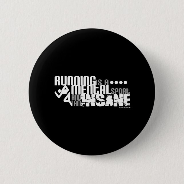 Running is a Mental Sport Pinback Button (Front)