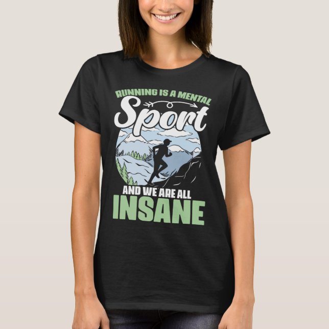 Running Is a Mental Sports Track and Field Maratho T-Shirt (Front)