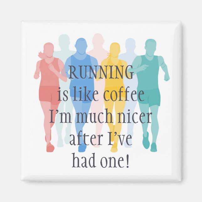 Running is Like Coffee Nicer after I've had one Magnet (Front)