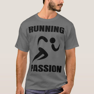 Running Is My Passion T-Shirt