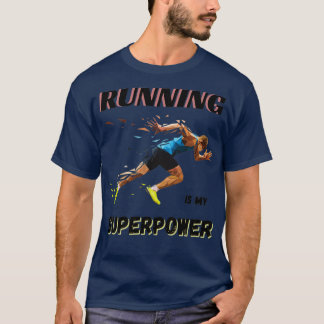 Running is my superpower 2 T-Shirt