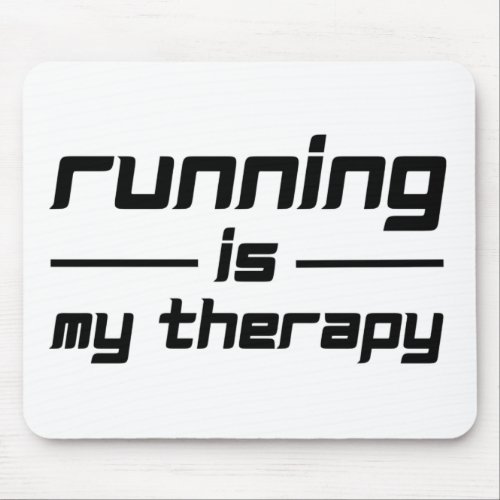 Running Is My Therapy Mouse Pad
